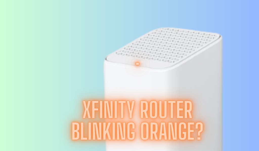 How to Fix Xfinity Gateway Blinking Orange